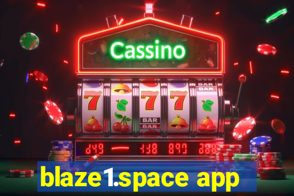 blaze1.space app